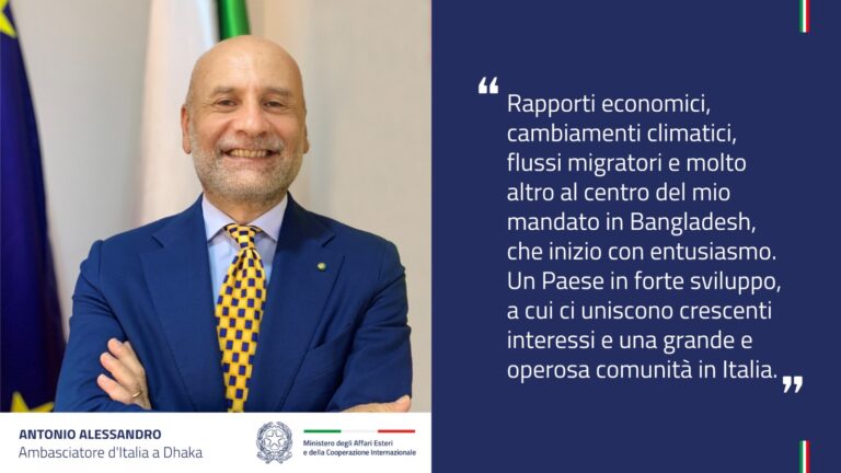 Antonio Alessandro nominato Ambasciatore d’Italia a Dhaka