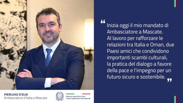 Inizia il mandato di Pierluigi D’Elia in qualità di Ambasciatore a Mascate (Oman)