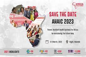 AHAIC 2023: dal 5 all’8 Marzo in Ruanda la più grande conferenza sulla salute e lo sviluppo in Africa